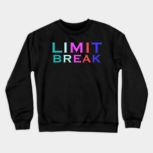 LIMIT BREAK Crewneck Sweatshirt by GamerBoi